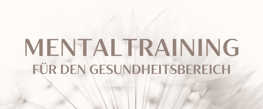 Mentaltraining für den Gesundheitsbereich